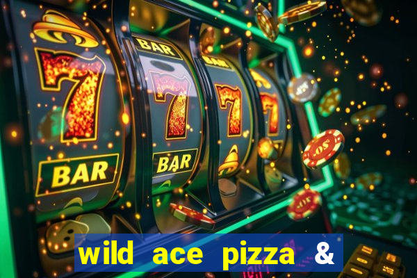 wild ace pizza & pub reviews