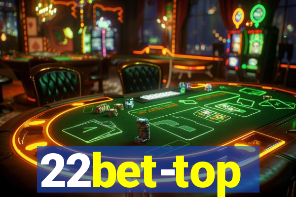 22bet-top