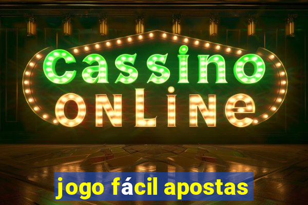 jogo fácil apostas