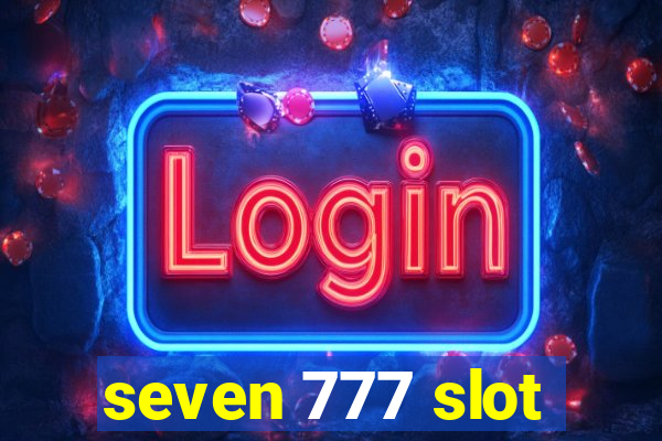 seven 777 slot