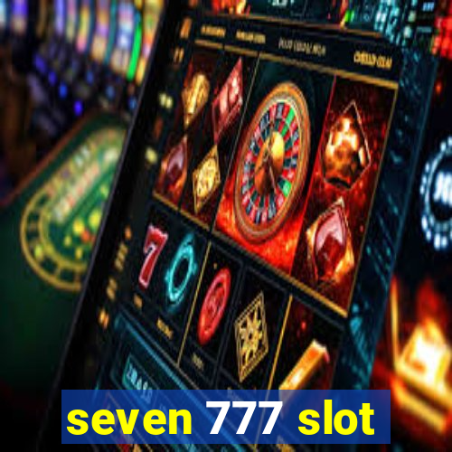 seven 777 slot