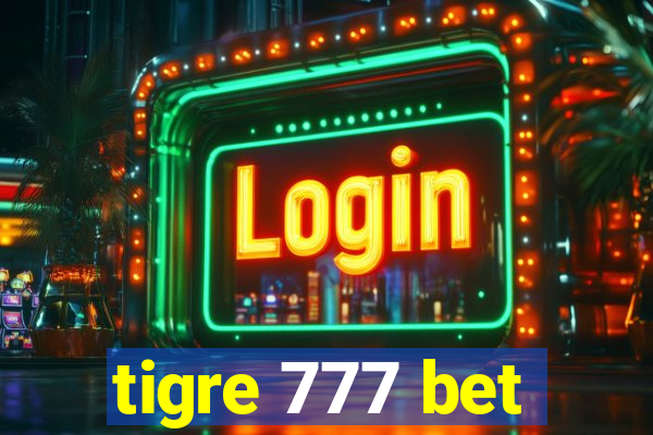 tigre 777 bet