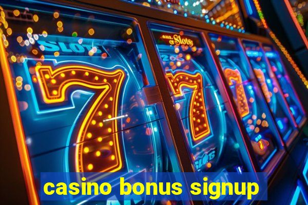 casino bonus signup