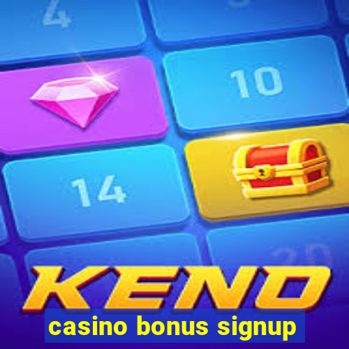 casino bonus signup