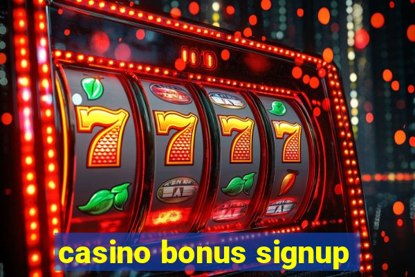 casino bonus signup