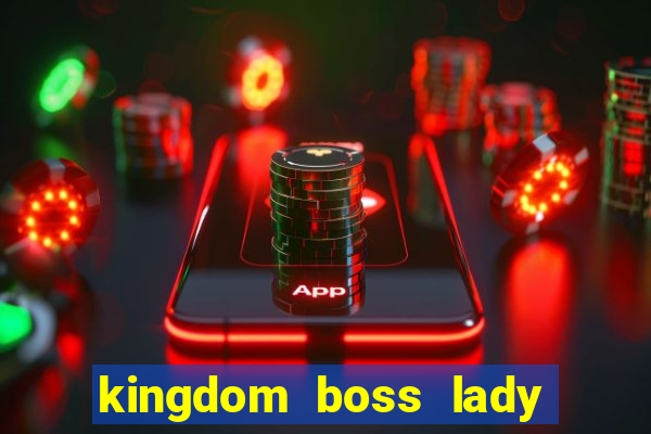 kingdom boss lady network tv