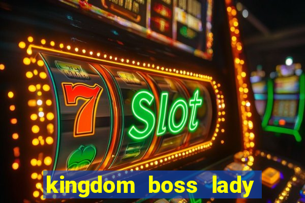 kingdom boss lady network tv