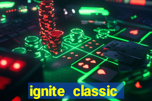 ignite classic slots paga mesmo