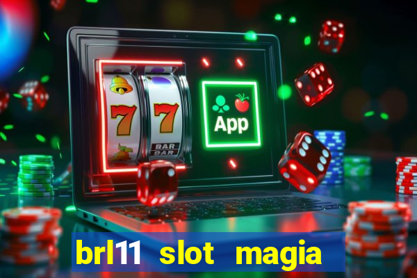 brl11 slot magia paga mesmo