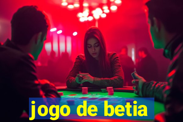 jogo de betia