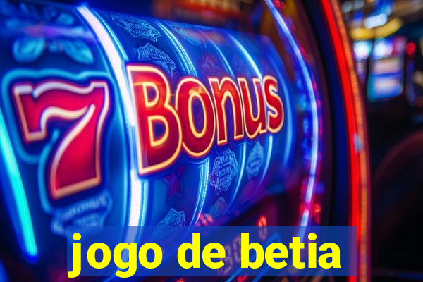 jogo de betia