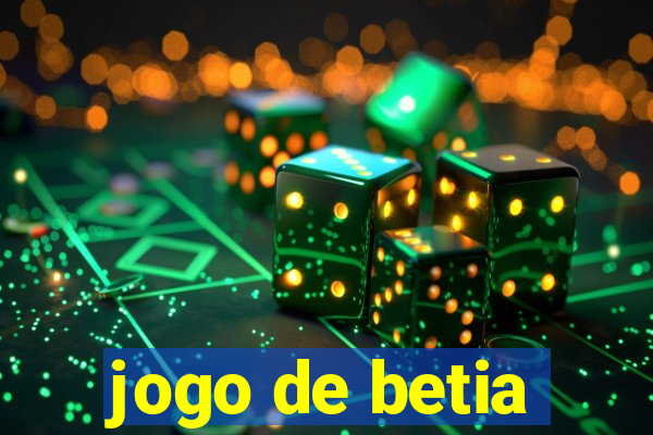 jogo de betia