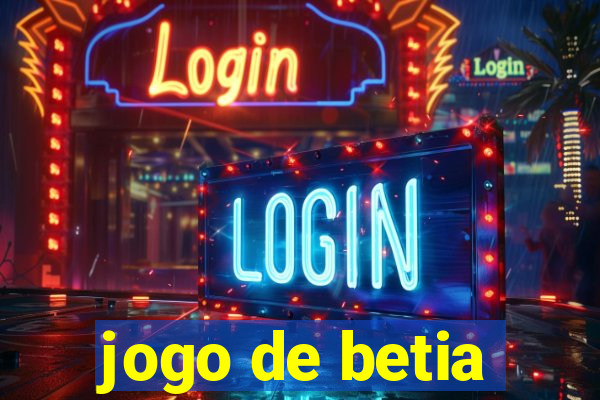 jogo de betia