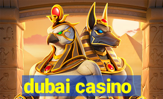 dubai casino