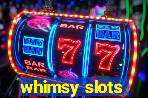 whimsy slots