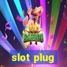 slot plug