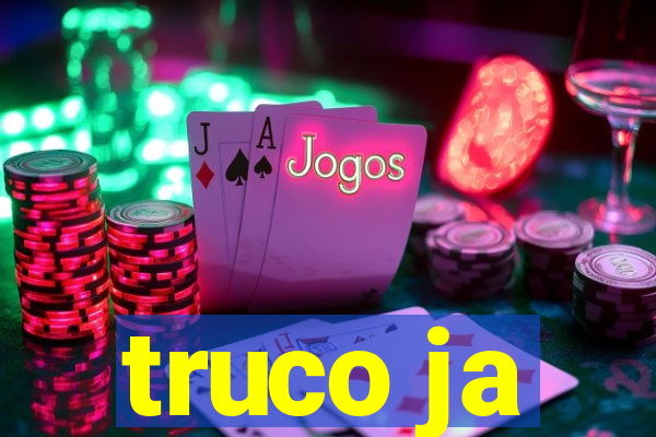 truco ja