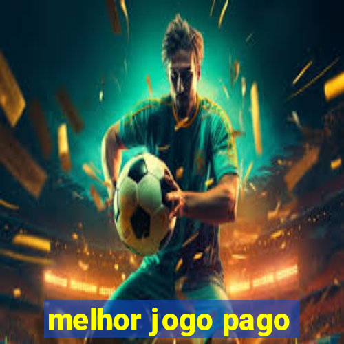 melhor jogo pago