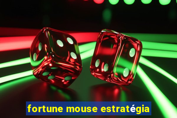 fortune mouse estratégia