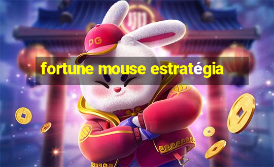 fortune mouse estratégia