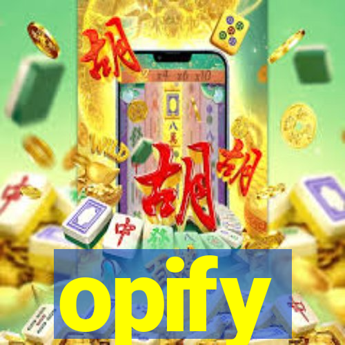 opify