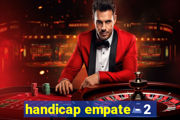 handicap empate - 2