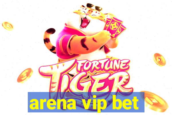 arena vip bet