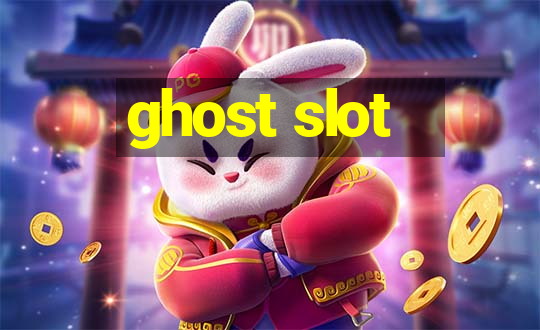 ghost slot