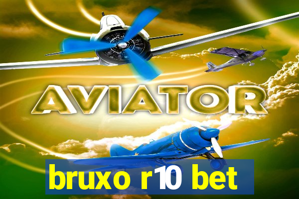 bruxo r10 bet