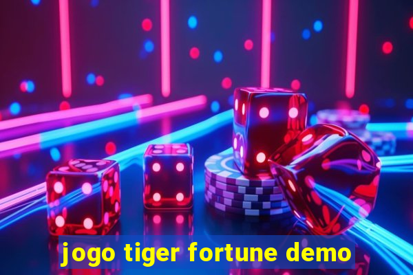 jogo tiger fortune demo