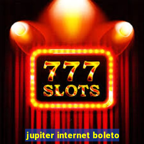 jupiter internet boleto