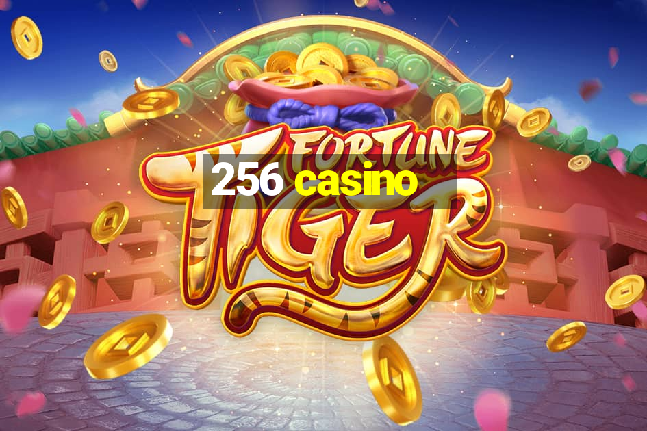 256 casino