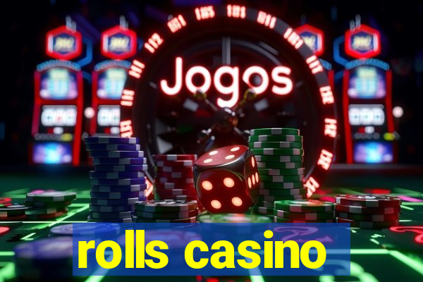 rolls casino