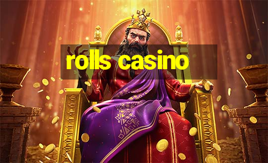 rolls casino