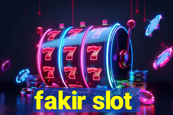 fakir slot