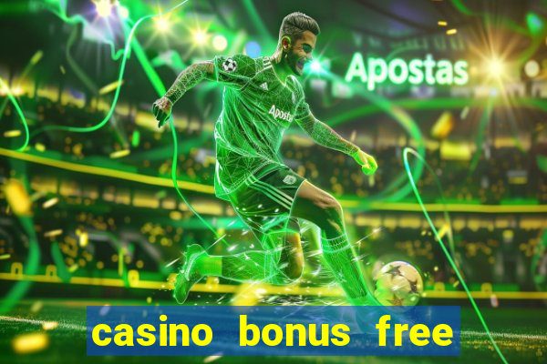 casino bonus free spin no deposit