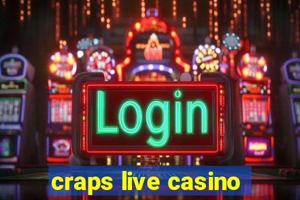 craps live casino