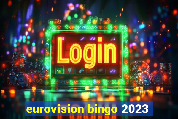 eurovision bingo 2023