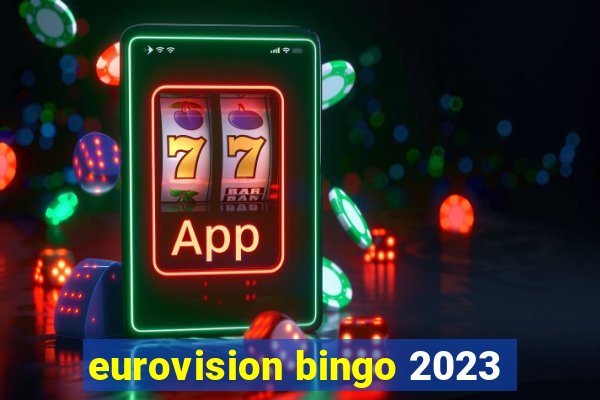 eurovision bingo 2023