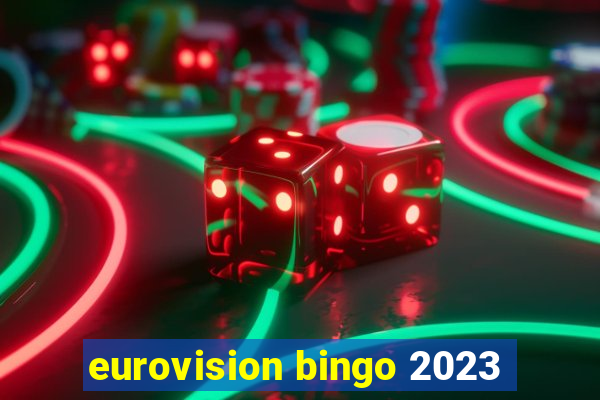 eurovision bingo 2023