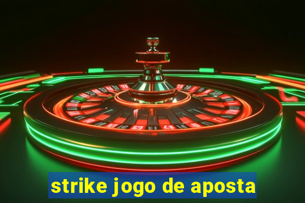 strike jogo de aposta