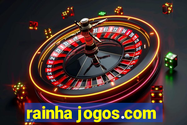 rainha jogos.com