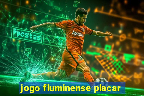 jogo fluminense placar