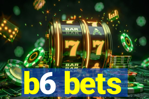 b6 bets