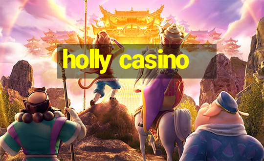 holly casino