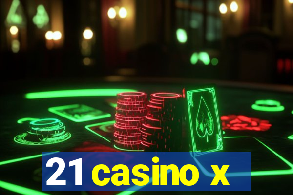 21 casino x