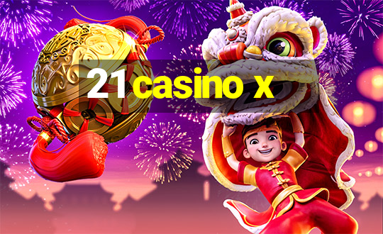 21 casino x