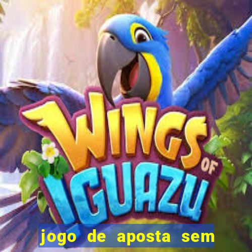 jogo de aposta sem valor minimo