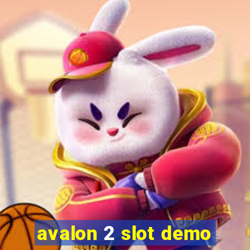 avalon 2 slot demo