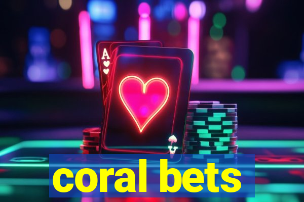 coral bets